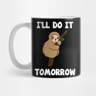 I'll Do It Tomorrow Cute Sloth Mug